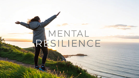 How to Build Mental Resilience That Lasts